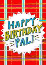 Happy Birthday Pal! Greetings Card created by Claire Barclay