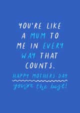 'You're like a Mum to me in every way that counts' Mothers Day created by Flourish Paperworks