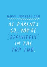 Funny Mothers Day Card - Mum - As Parents Go You're Definitely In The Top Two created by Flourish Paperworks
