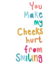 You Make My Cheeks Hurt From Smiling Valentine's & Anniversary card created by Studio Sunny Side Up Art