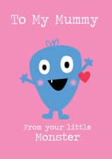 Cute Mothers Day Card - Mummy - To My Mummy From Your Little Monster created by Memelou