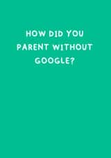 Funny Mothers Day Card - Mum - Google - How Did You Parent Without Google created by Red Koala