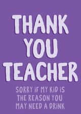 Funny Thank You Teacher Card. Teacher Drinking Rude Naughty Card created by Tia Russell