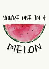 You're One in a Melon Card created by Iryna Kozhevnikova