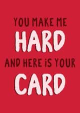 Rude Love card for Her. You make me hard and here is your card created by Tia Russell