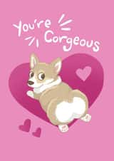 You’re Gorgeous…or Corgeous? Valentine created by Hannah Gabriel