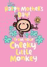Cute Mothers Day Card - Mum - Happy Mothers Day From Your Cheeky Little Monkey created by Pink wink