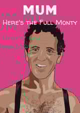 Cheeky Mothers Day Card - Monty Don - Pun - Mum Here's The Full Monty created by That’s Just Her Face
