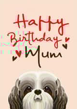 Shih Tzu Birthday Card for Mum created by Diva Doodle Designs