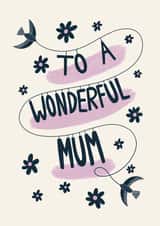 Pretty Mothers Day Card - Swallows - Flowers - To A Wonderful Mum created by Christine Cuddihy Illustration