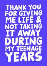 Mothers Day Card -  Giving Me Life Not Taking It Away During My Teenage Years created by Studio Doodles