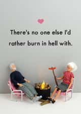 Funny Valentines Day Card - There's No One Else I'd Rather Burn In Hell With created by Bold & Bright Cards