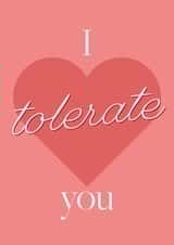 I tolerate you Valentine's Day card created by Moonrise Design Co.