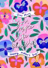 Mum, you make life beautiful Mother’s Day card created by Elba Able