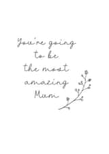 Pretty Mothers Day Card - Mum To Be - You're Going To Be The Most Amazing Mum created by Audrey & Coco