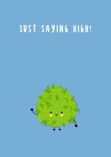 Just saying high  created by Canna Cards