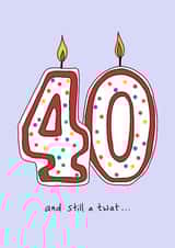 40 and still a twat created by The Secret Sausage 