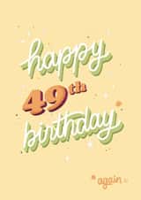 50th birthday card, 49th again created by Laura Beutner