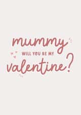 Mummy will you be my valentine card created by Paper & Wool