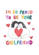 I’m so proud to be your girlfriend lesbian love card created by Sophie Kathleen
