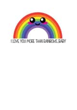 I love you more than rainbows created by Joe Dove