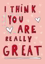I think you are really great card created by Rachael Presky