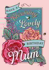 Pretty Birthday Card - For Mum - Have A Blooming Lovely Birthday created by Angie Spurgeon