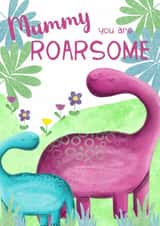 Cute Mothers Day Card - Mummy - Dinosaur - Mummy You Are Roarsome created by Dolly and Fred
