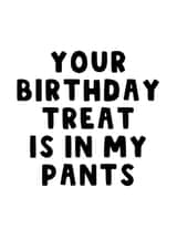 Naughty Birthday treat in your pants created by The Blunt Badger