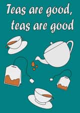 Teas are good rave pun card created by The Fixby Fox