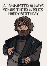 A Lannister always sends their wishes, and so should you. created by This Crafty Couple