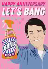 Cheeky Le'ts Bang Anniversary Card - Cillit Bang - Barry Scott - Happy Anniversary Let's Bang created by Kyleigh Orlebar