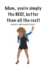 Funny Mothers Day Card - Mum - Tina Turner - Mum You're Simply The Best Better Than All The Rest created by Accidental Artist
