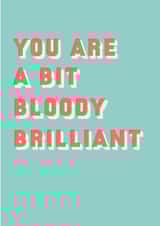 A Bit Bloody Brilliant Congratulations Card created by Betsy Benn