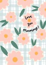 Love you mummy Mother's day card created by Printed Picnic