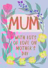 Lots of Love Mum Mother's Day pretty flowers on blue created by Kattern Design
