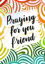 Bright, sympathetic, unique, praying for a friend in hard times. created by Sophie Killingley