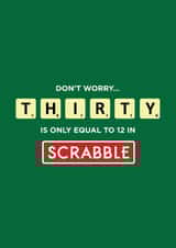 30 Thirty Is Only Equal to 12 in Scrabble Birthday Card created by Kayenaat