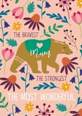 The bravest, the strongest, the most wonderful Mum Mother's Day card Bear created by Lula Bird Designs