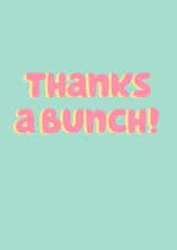 Thanks a bunch! created by Danielle Harlow