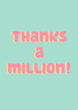 Thanks a million! created by Danielle Harlow