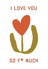 I love you so f* much card created by Laura Avivar