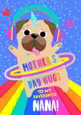 Cute Mothers Day Card - Nana - Pug - Mother's Day Hugs To My Favourite Nana created by Colour Pop Prints