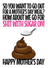 Cheeky Mothers Day Card - Mum - So You Want To Go Out For A Mother's Day Meal? created by Blind Faith