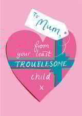 Your least TROUBLESOME child created by Jasmine Hortop