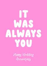 It Was Always You Wedding Anniversary Card created by Cake For Breakfast