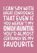 'Almost Certainly Be My Favourite' Funny Birthday Card for Aunt created by Brogan Thomas