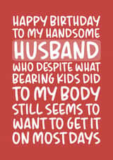 'Get It On Most Days' Funny and Naughty Birthday Card for Husband created by Brogan Thomas