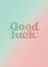 Gradient good luck card created by Amy Rumble