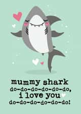 Cute Mothers Day Card - Mummy - Mummy Shark Do Do Do Do Do Do I Love You created by Mrs Best Paper Co.